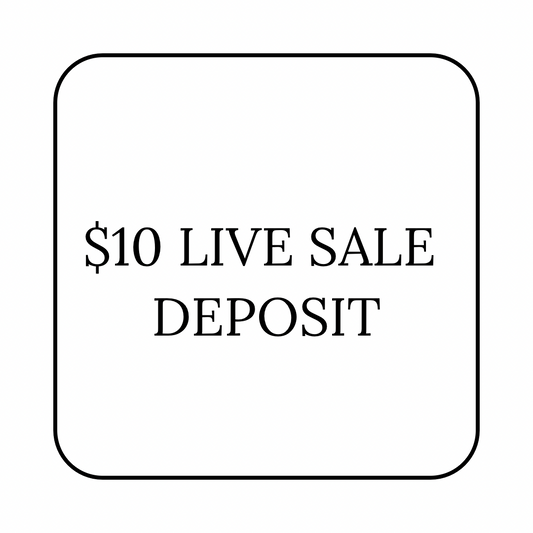 $10 Live Sale Deposit